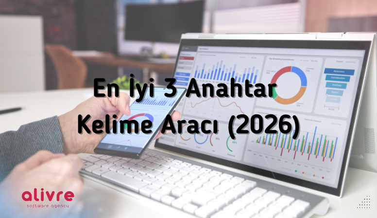 Anahtar Kelime Nedir? En İyi Keyword Araçları (2026 Rehberi)