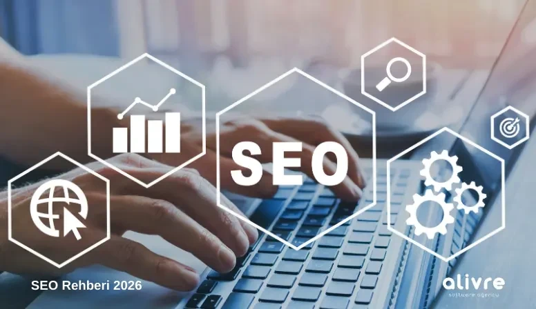 SEO Nedir? Arama Motoru Optimizasyonu Nedir? | 2026 Güncel Rehber